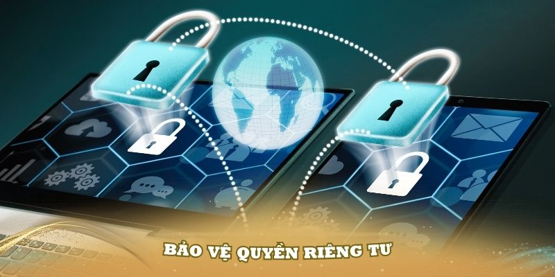 Bảo vệ quyền riêng tư và chính sách bảo mật thông tin