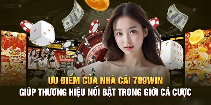 Những ưu điểm vượt trội của Casino 789Win